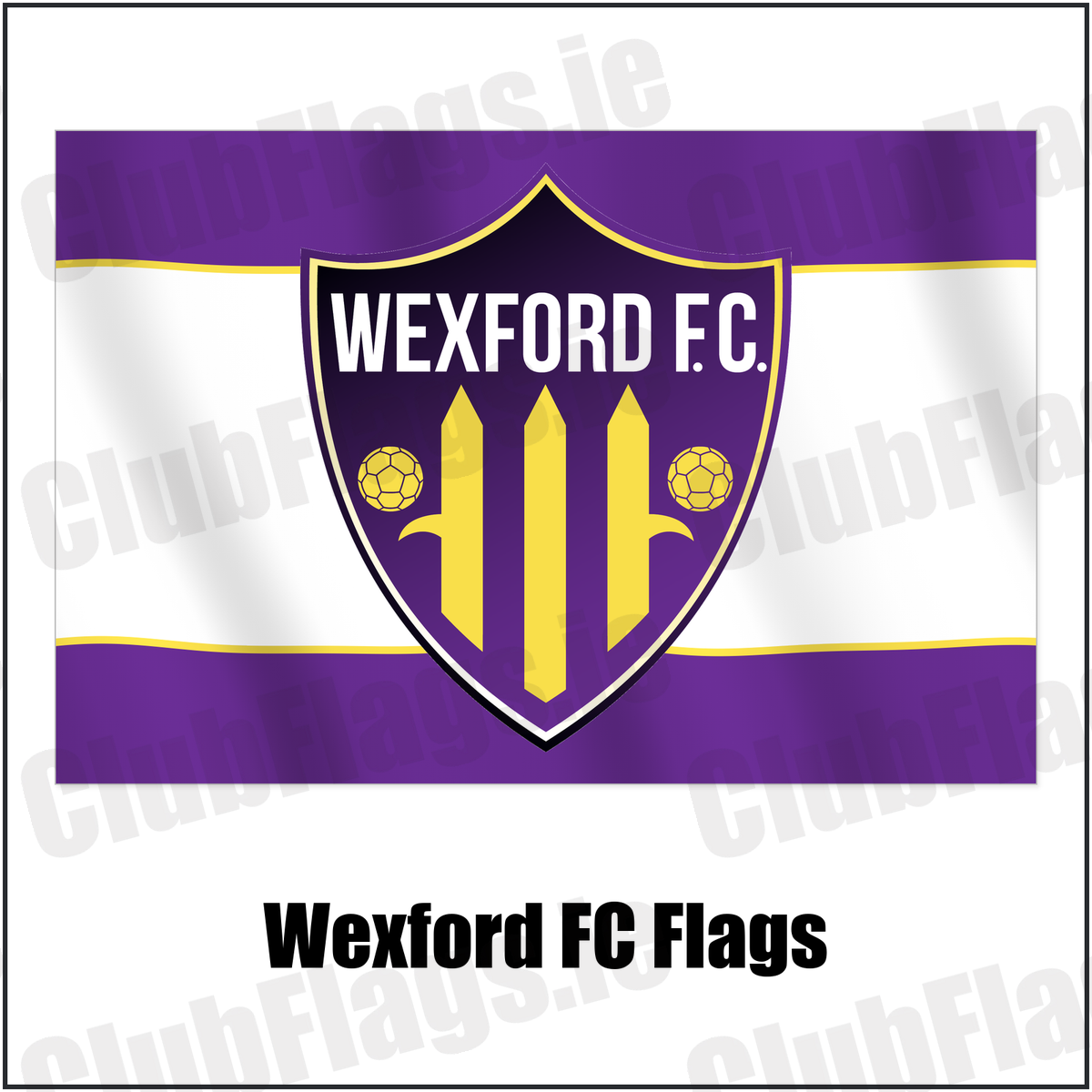 Wexford FC Flags with the club crest and colours, Wexford Football - ClubFlags.ie